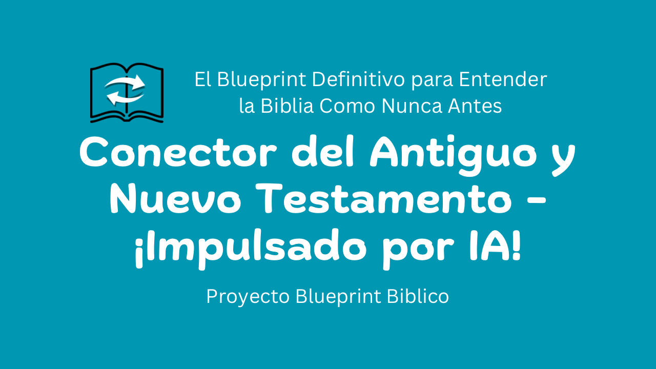 IA1: Conector Bíblico del Antiguo y Nuevo Testamento