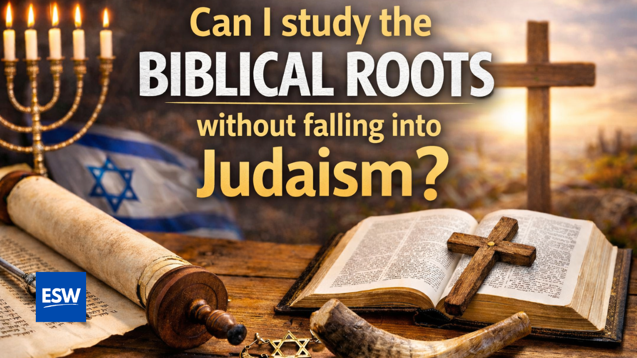 Can a Christian Study the Biblical Roots Without Falling into Judaism?