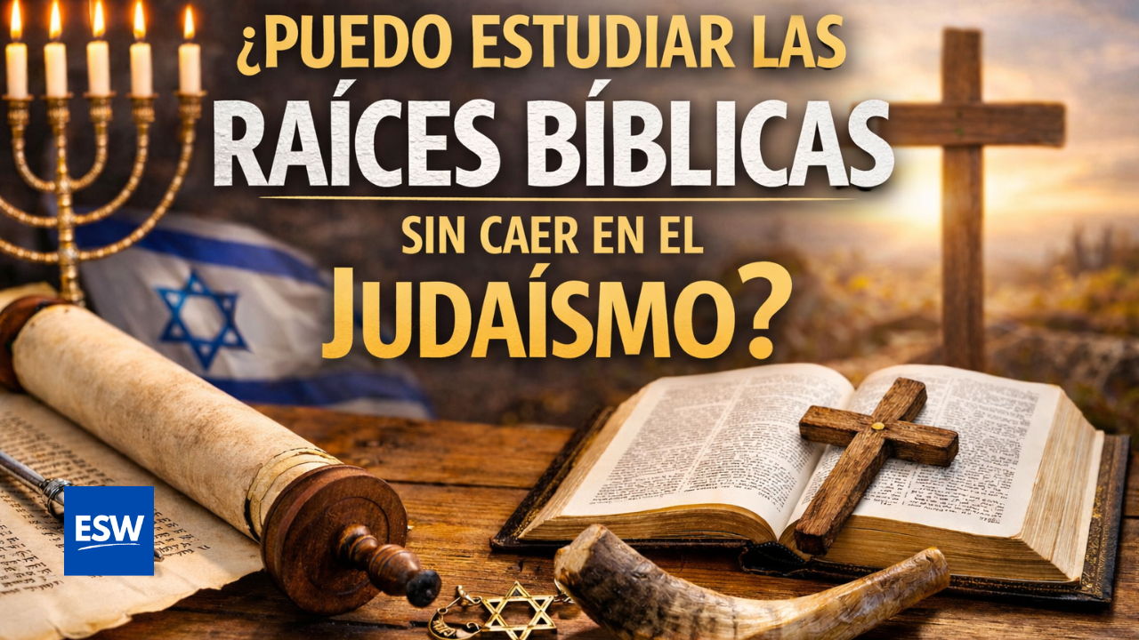¿Puede un cristiano estudiar las Raíces Bíblicas sin caer en el Judaísmo?