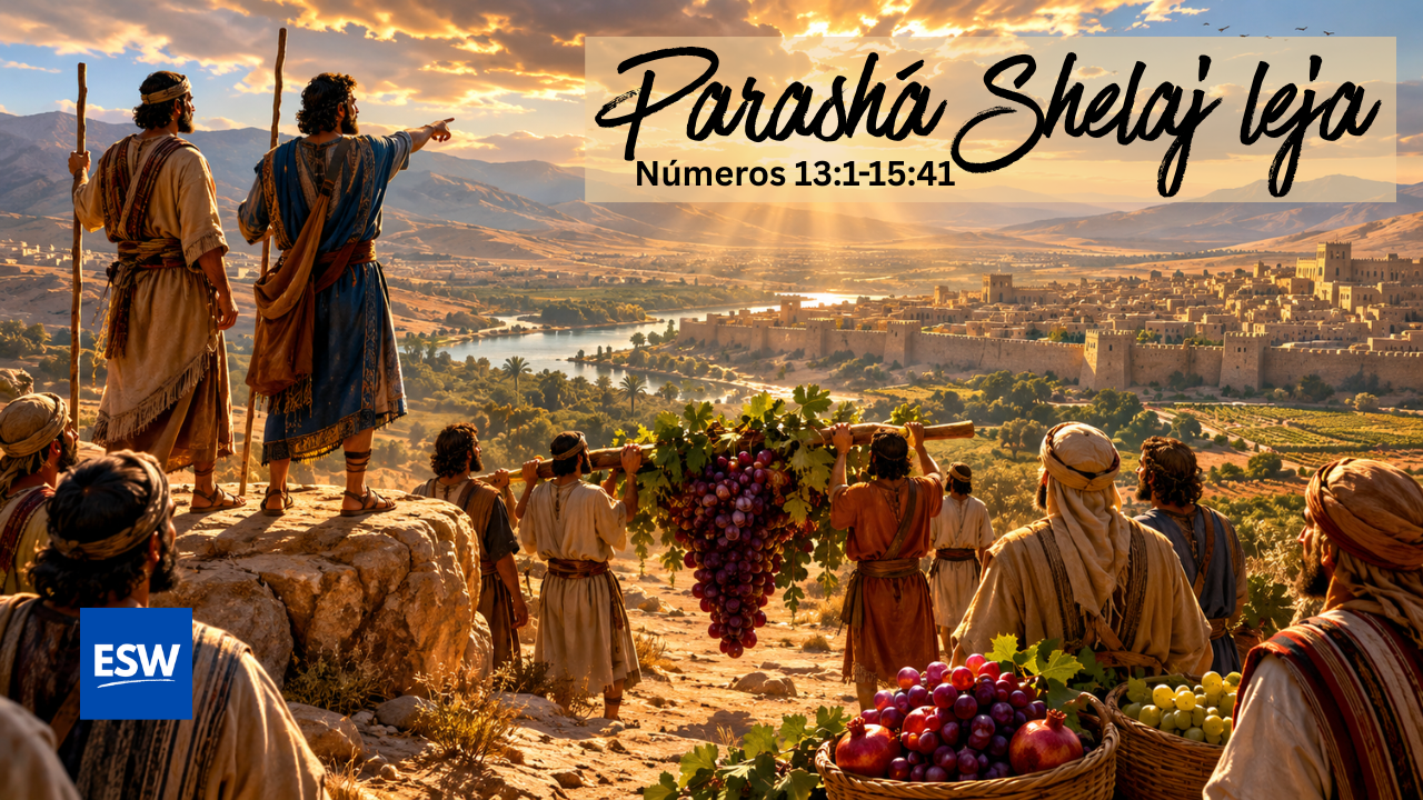 Estudio de la Parashá Shelaj Lejá: La fe que ve las promesas de Dios más allá de las circunstancias